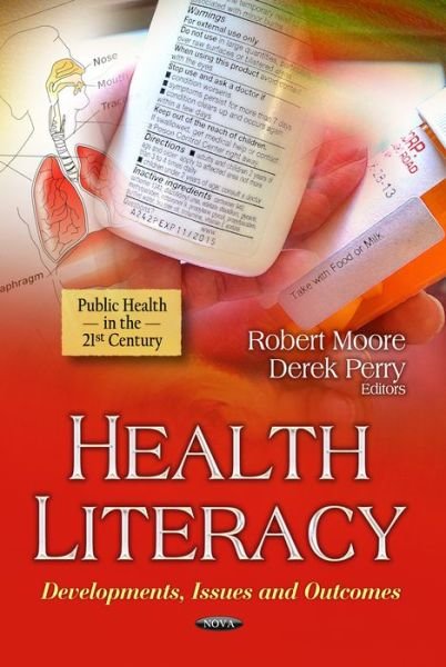 Cover for Robert Moore · Health Literacy: Developments, Issues &amp; Outcomes (Hardcover Book) (2013)