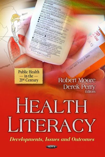 Health Literacy: Developments, Issues & Outcomes - Robert Moore - Books - Nova Science Publishers Inc - 9781628081688 - September 1, 2013