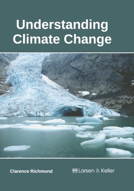 Cover for Clarence Richmond · Understanding Climate Change (Hardcover Book) (2017)