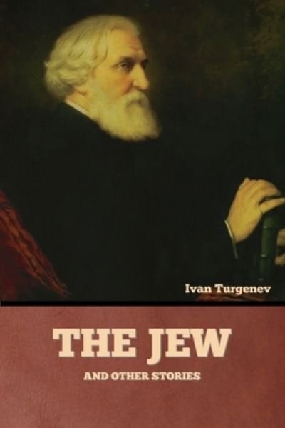 Cover for Ivan Turgenev · Jew and Other Stories (Buch) (2022)