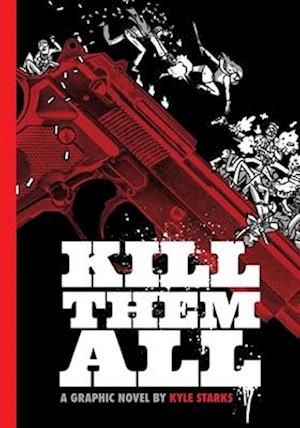 Cover for Kyle Starks · Kill Them All (Gebundenes Buch) (2025)