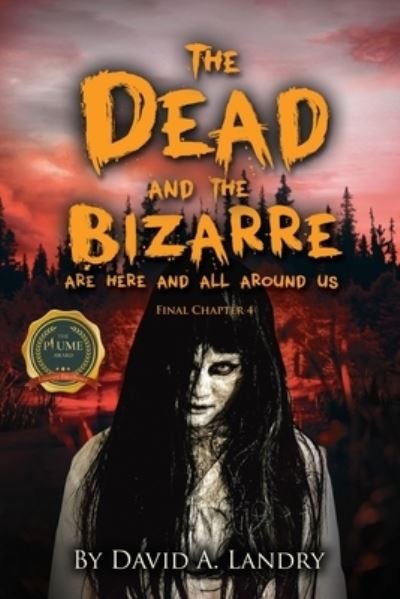 Cover for Dadvid A. Landry · The Dead and the Bizarre are here and all around us (Paperback Book) (2021)