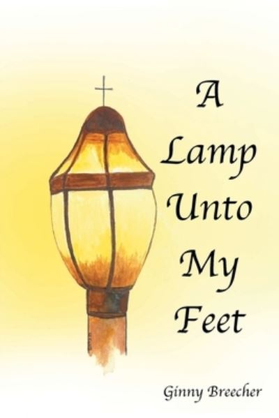 Cover for Ginny Breecher · A Lamp Unto My Feet (Pocketbok) (2022)