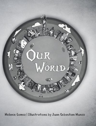 Cover for Melanie Gomez · Our World (Book) (2022)