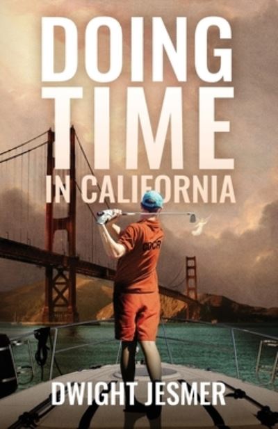 Cover for Dwight Jesmer · Doing Time in California (Book) (2022)