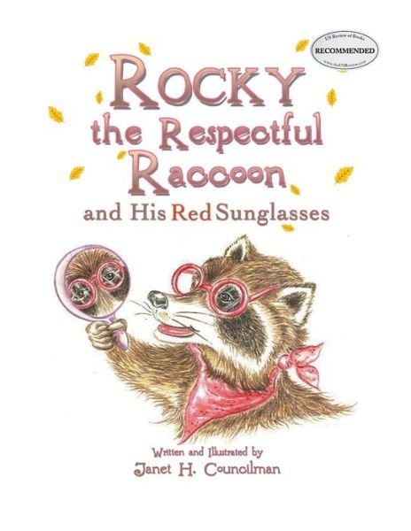 Councilman Janet H. Councilman · Rocky the Respectful Raccoon and His Red Sunglasses (Paperback Book) (2019)