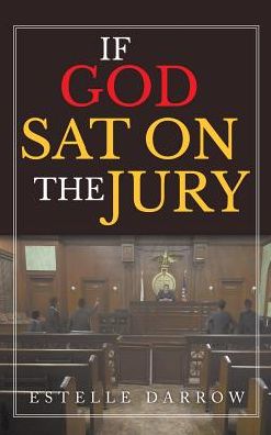 Cover for Estelle Darrow · If God Sat on the Jury (Hardcover Book) (2018)