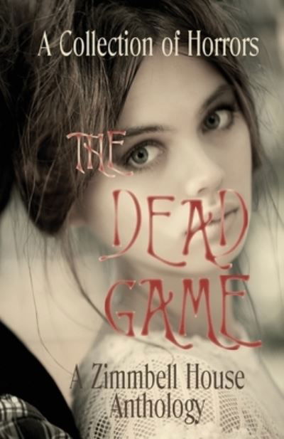 Cover for Zimbell House Publishing · The Dead Game: A Collection of Horror (Paperback Bog) (2020)