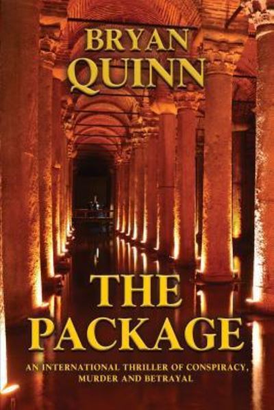 Cover for Bryan Quinn · The Package: An International Thriller of Conspiracy, Murder and Betrayal (Paperback Book) (2019)
