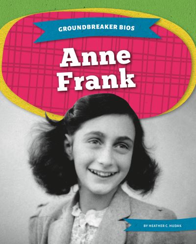 Cover for Heather C. Hudak · Anne Frank - Groundbreaker Bios (Paperback Book) (2022)