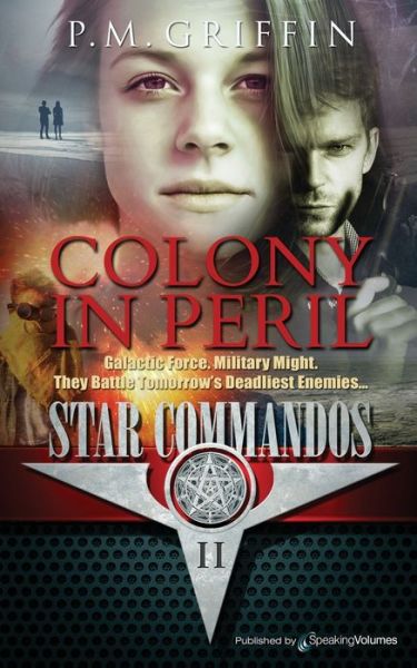 Colony in Peril - P M Griffin - Livros - Speaking Volumes - 9781645402688 - 3 de agosto de 2020