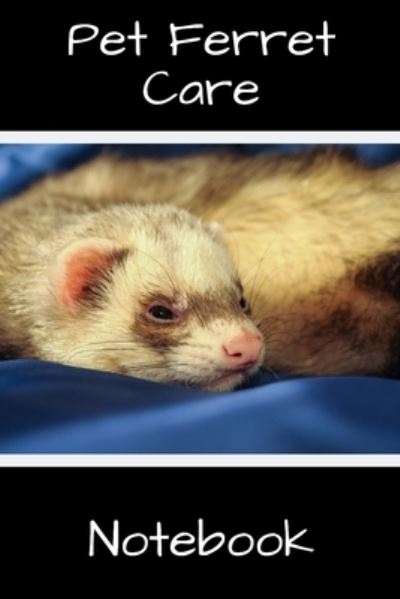 Cover for Petcraze Books · Pet Ferret Care Notebook (Paperback Book) (2020)