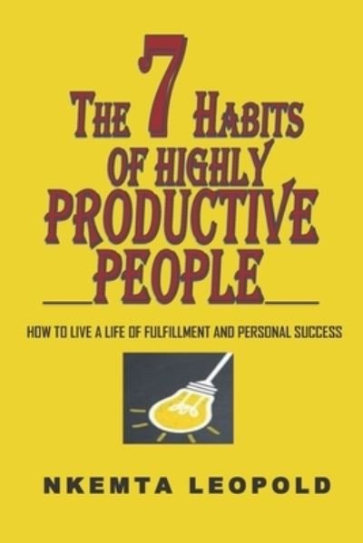Cover for Nkemta Leopold · The 7 Habits of Highly Productive People (Paperback Book) (2020)