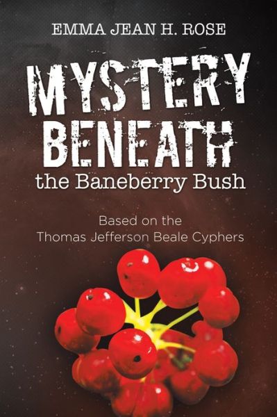 Emma Jean H Rose · Mystery Beneath the Baneberry Bush (Paperback Book) (2021)