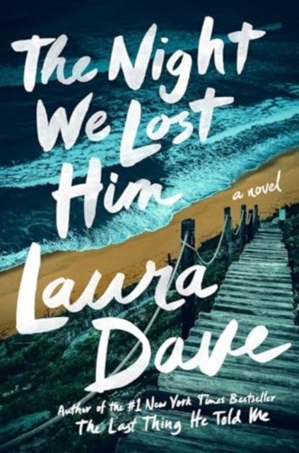 Cover for Laura Dave · The Night We Lost Him: A Novel (Paperback Bog) (2024)
