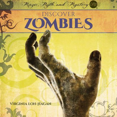 Cover for Virginia Loh-Hagan · Discover Zombies (Book) (2023)