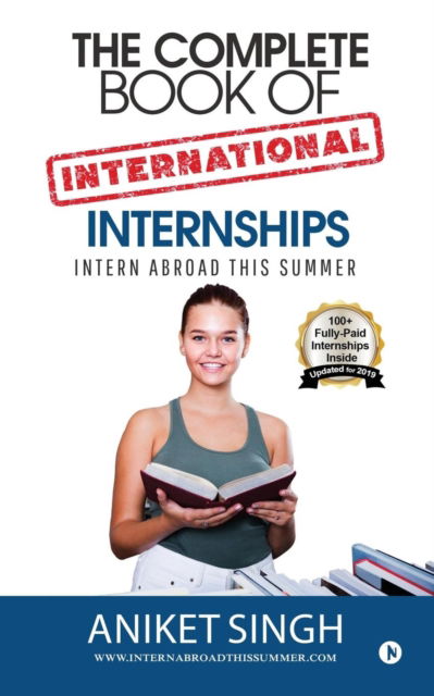 Cover for Aniket Singh · The Complete Book Of International Internships (Paperback Book) (2019)