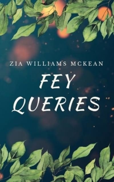 Cover for Zia Williams McKean · Fey Queries (Pocketbok) (2022)