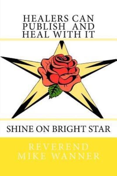 Cover for Reverend Mike Wanner · Healers Can Publish And Heal with It (Pocketbok) (2018)