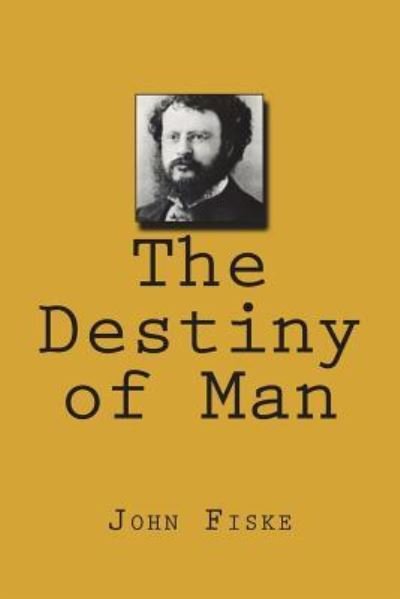 Cover for John Fiske · The Destiny of Man (Paperback Book) (2018)