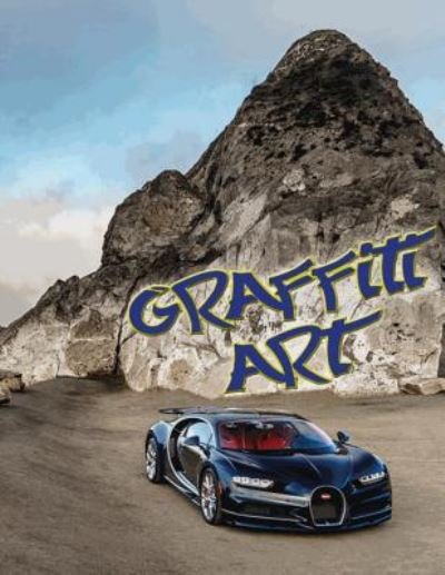 Graffiti Art - Life Designio - Livres - INDEPENDENTLY PUBLISHED - 9781729186688 - 10 décembre 2018