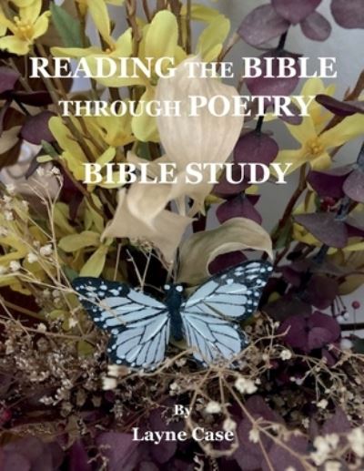 Cover for Layne Case · Reading the Bible Through Poetry Bible Study (Book) (2023)