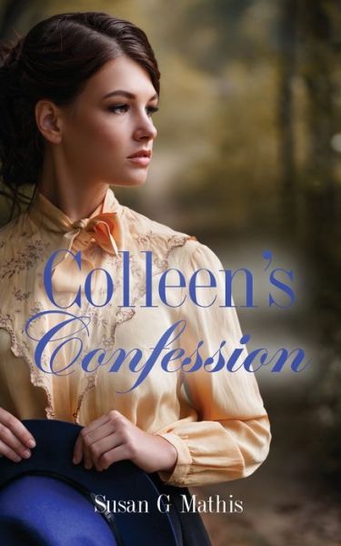 Colleen's Confession - Susan G Mathis - Books - Smwordworks, LLC - 9781737936688 - November 1, 2021