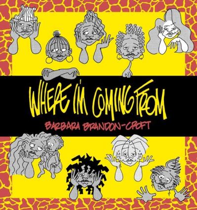 Barbara Brandon-Croft · Where I'm Coming From (Hardcover Book) (2023)