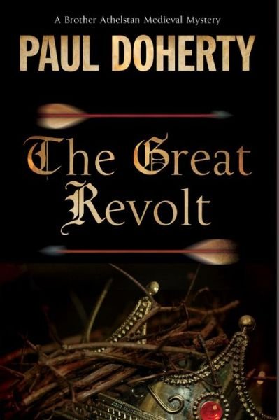 The Great Revolt - A Brother Athelstan Mystery - Paul Doherty - Livres - Canongate Books - 9781780295688 - 30 décembre 2016