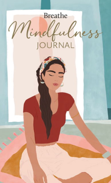 Cover for Breathe Magazine · Breathe Mindfulness Journal - Breathe (Book) (2022)