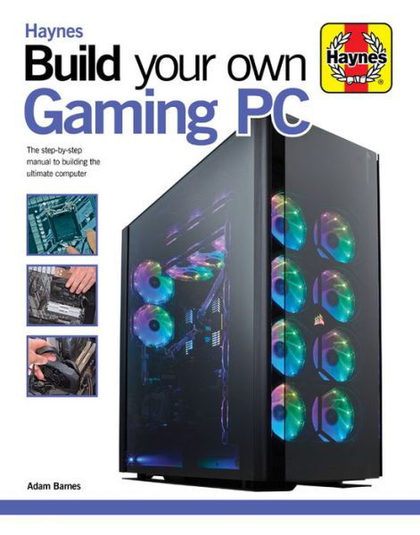 Cover for Adam Barnes · Build Your Own Gaming PC: The step-by-step manual to building the ultimate computer (Gebundenes Buch) (2019)