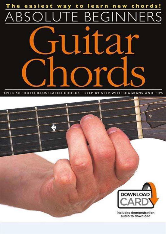 Absolute Beginners: Guitar Chords - Hal Leonard Publishing Corporation - Livros - Hal Leonard Europe Limited - 9781785584688 - 24 de outubro de 2016