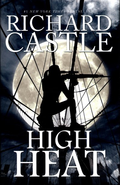 Cover for Richard Castle · High Heat (Hardcover Book) (2016)