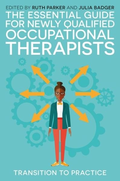Cover for Parker, Ruth (Ed) · The Essential Guide for Newly Qualified Occupational Therapists: Transition to Practice (Taschenbuch) (2018)