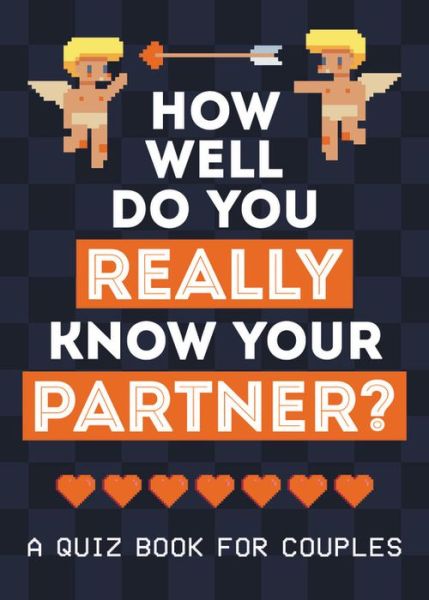 Cover for Summersdale Publishers · How Well Do You Really Know Your Partner?: A Quiz Book for Couples (Paperback Book) (2019)