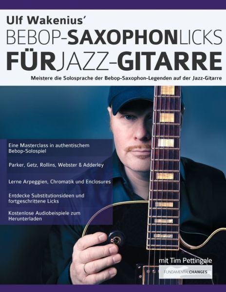 Ulf Wakenius' Bebop-Saxophon-Licks fur Jazz-Gitarre - Ulf Wakenius - Libros - WWW.Fundamental-Changes.com - 9781789333688 - 8 de diciembre de 2021