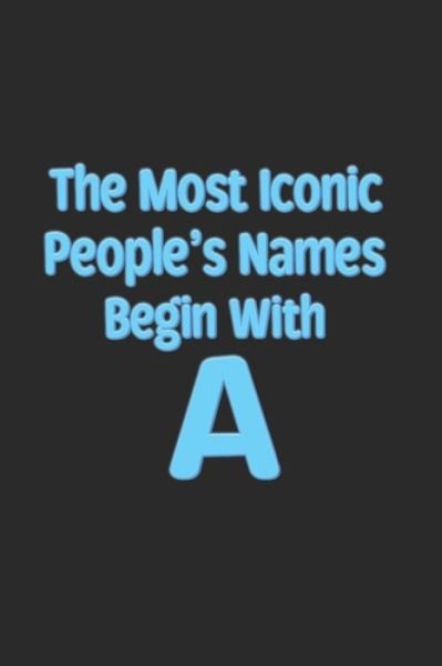 Cover for Madrats Ent · The Most Iconic People's Names Begin with A (Pocketbok) (2018)