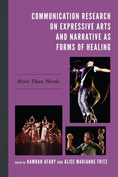 Cover for Afary Kamran · Communication Research on Expressive Arts and Narrative as Forms of Healing: More Than Words (Hardcover bog) (2020)