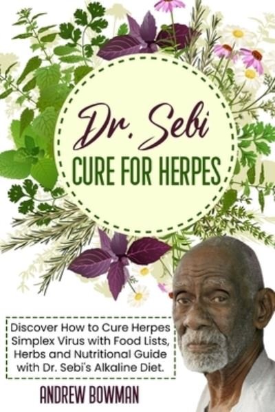 Cover for Andrew Bowman · Dr. Sebi Cure For Herpes (Paperback Bog) (2021)