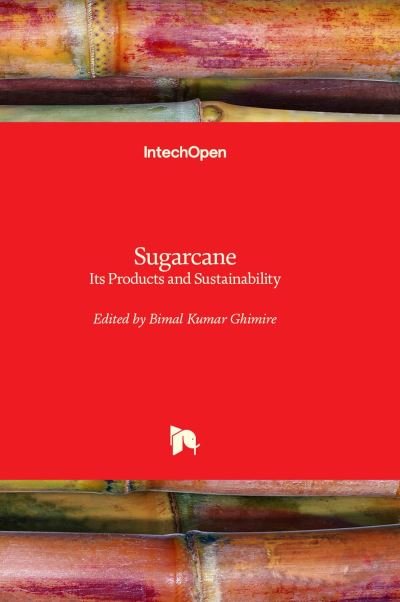 Cover for Bimal Kumar Ghimire · Sugarcane: Its Products and Sustainability (Hardcover Book) (2023)