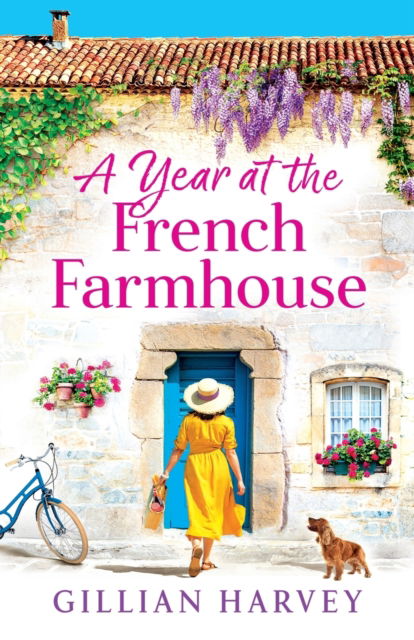 Cover for Gillian Harvey · A Year at the French Farmhouse: Escape to France for the perfect uplifting, feel-good book (Paperback Book) (2022)