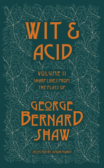 Cover for George Bernard Shaw · Wit and Acid: Sharp Lines from the Plays of George Bernard Shaw, Volume II (Paperback Book) (2023)