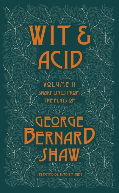 Cover for George Bernard Shaw · Wit and Acid 2: Sharp Lines from the Plays of George Bernard Shaw - Volume II - Wit and Acid (Paperback Book) (2023)