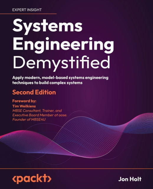 Cover for Jon Holt · Systems Engineering Demystified: Apply modern, model-based systems engineering techniques to build complex systems (Paperback Book) [2 Revised edition] (2023)