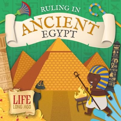 Cover for Robin Twiddy · Ruling in Ancient Egypt - Life Long Ago (Hardcover Book) (2021)