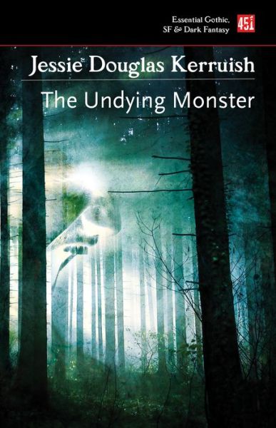 Cover for Jessie Douglas Kerruish · The Undying Monster - Essential Gothic, SF &amp; Dark Fantasy (Paperback Book) (2020)