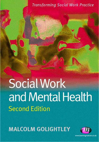 Cover for Malcolm Golightley · Social Work and Mental Health - Transforming Social Work Practice (Paperback Book) [2 Rev edition] (2006)