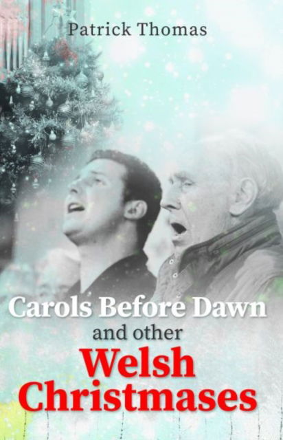 Cover for Patrick Thomas · Carols Before Dawn and Other Welsh Christmases (Paperback Book) (2017)