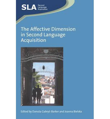 Cover for Danuta Gabry? Barker · The Affective Dimension in Second Language Acquisition - Second Language Acquisition (Hardcover Book) (2013)