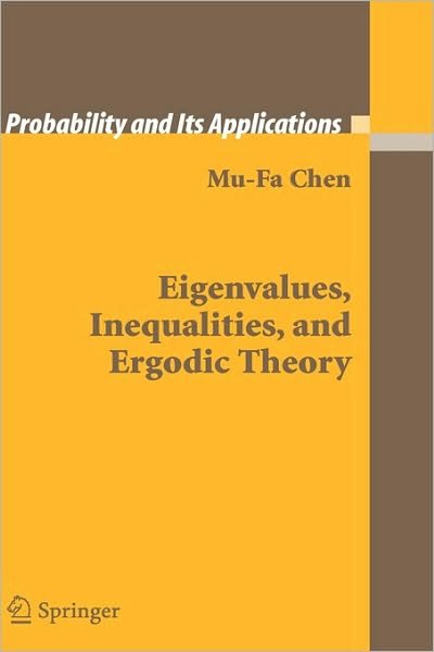 Cover for Mu-Fa Chen · Eigenvalues, Inequalities, and Ergodic Theory - Probability and Its Applications (Gebundenes Buch) [2005 edition] (2005)
